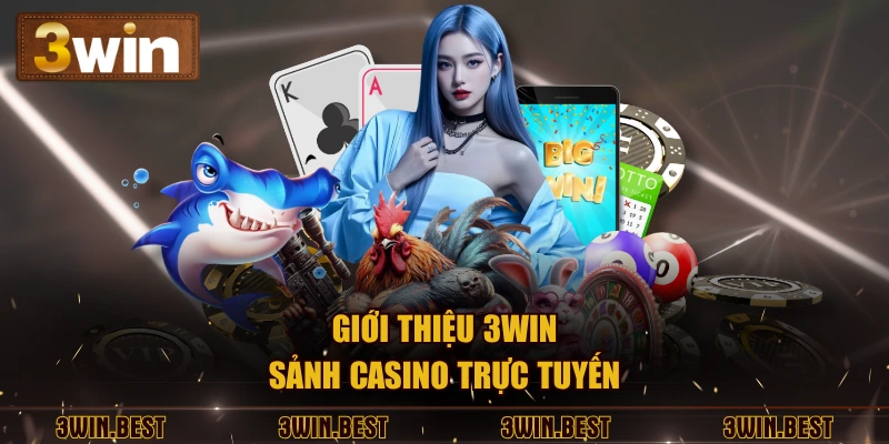 Giới thiệu 3WIN sảnh Casino trực tuyến