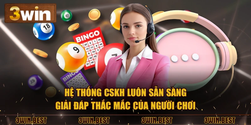 Hệ thống CSKH luôn sẵn sàng giải đáp thắc mắc của người chơi
