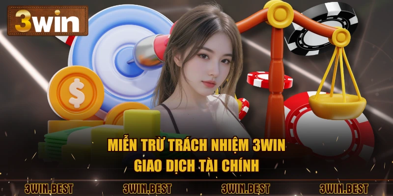 Miễn trừ trách nhiệm 3WIN giao dịch tài chính