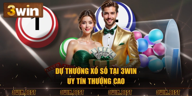 Dự thưởng xổ số tại 3win uy tín thưởng cao