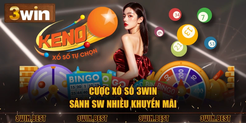 Cược xổ số 3win sảnh SW nhiều khuyến mãi